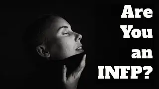 13 Telltale Signs You Might Be an INFP (The Idealist Personality)
