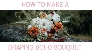 How to Make a Draping Bohemian Bride Bouquet