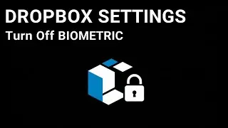 How to Turn Off Biometric Unlock on Dropbox - quick guide