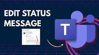 How to Edit Status Message in Microsoft Teams | Full 2026 Guide