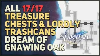 All Treasure Chests and Lordly Trashcan Dream of Gnawing Oak Honkai Star Rail