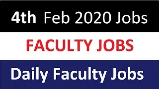 4th February 2020 Faculty Jobs for Professor, Associate Professor, Assistant Professor