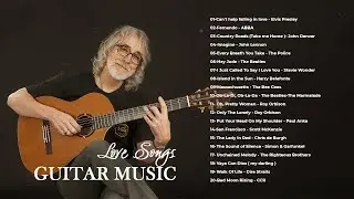 Top 50 Guitar Romantic Love Song Instrumental 🎸Soft Relaxing Romantic Guitar Music .Classical Guitar