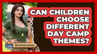 Can children choose different day camp themes?