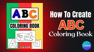 How To Create ABC Coloring Books with Canva Ai (Step By Step)