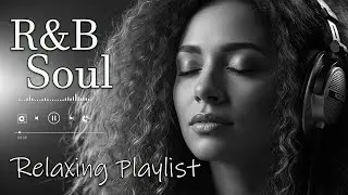 【R&B Soul】Relaxing Chill Playlist – Smooth Vocals & Deep Grooves