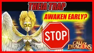Stop! Don&rsquo;t Awaken Theia Early (Here&rsquo;s the Real Cost) | Call of Dragons