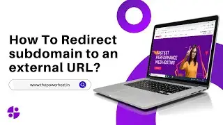 How to Redirect subdomain to an external URL with The PowerHost