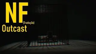 NF - Outcast (Legendado/Tradução)