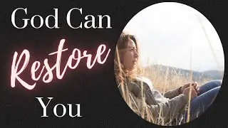 God&rsquo;s Restoration: Experience Healing and Renewal in Your Life