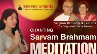 Chanting Sarvam Brahmam Meditation   Poorna Ananda   Sadguru Ramesh ji