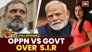 To The Point With Preeti | Winter Session Storm: BLO Deaths, &lsquo;SIR 2.0&rsquo; Dominate; PM Modi Reacts