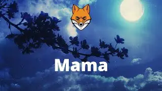 Mama [Max A millian]