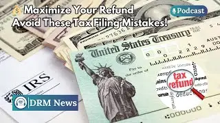 2024 Tax Return Guide &ndash; Maximize Your Refund & Avoid Delays! | Audio Podcast | AF1C