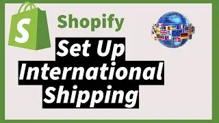 How to Set Up International Shipping on Shopify 2025 (Deliver Worldwide)