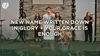 New Name Written Down In Glory + Your Grace is Enough (01/11/26)
