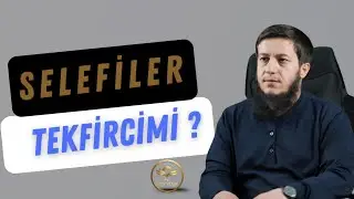 SELEFİLER TEKFİRCİ Mİ ?