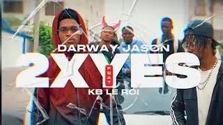 Darway Jason Feat @kb_le_roi - 2XYES [Clip Officiel ￼]
