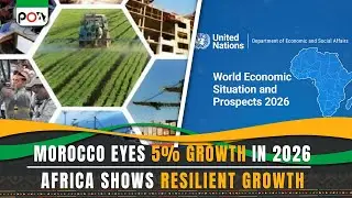 Morocco Eyes 5% Growth in 2026, Africa Shows Resilient Growth
