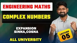COMPLEX NUMBERS |  Expansion SINNA , COSNA | FIRST YEAR ENGINEERING | LECTURE 05