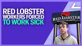 Red Lobster Workers Say They're Forced to Work Sick Through Pandemic
