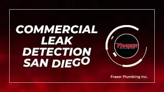 Commercial Leak Detection San Diego
