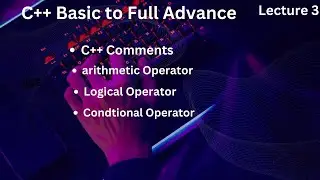 C++ Tutorial for Beginners | Comments in C++ | Operator in C++ | Learn C++ in 25 minutes