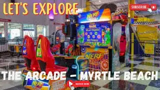 Let's explore The Arcade, Myrtle Beach, SC