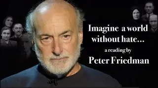 Peter Friedman - IMAGINE A WORLD WITHOUT HATE