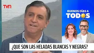 Iv&aacute;n Torres explica: &iquest;Qu&eacute; son las heladas blancas y negras? | BDAT