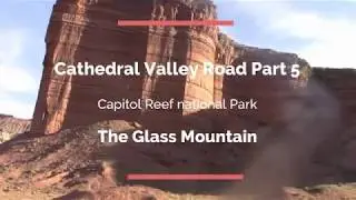 Cathedral Valley Road Part 5 The Glass Mountain - Utah