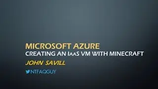 Walkthrough of the key Azure IaaS concepts by creating a Minecraft server