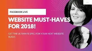 Website Must-Haves for 2018: Get The Ultimate Spec for Your Next Website Build