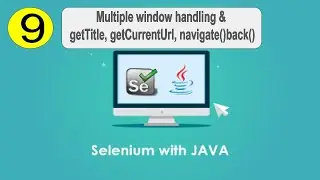 09 |  Multiple window handling | getTitle() | getCurrrentUrl | navigate().back() | Selenium |