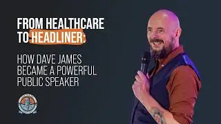 From Healthcare to Headliner: How Dave james Became a powerful public speaker!