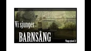 Musikvideo - Vi sjunger BARNVISA - Episod 22 vlogg