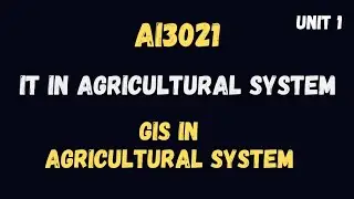 Geographic Information System | IT in Agricultural System | AI3021