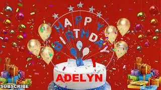ADELYN Happy Birthday Wishes Song | Happy Birthday To You | Happy Birthday Wishes With Name ADELYN