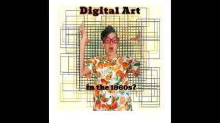 Digital Art Revolution | Tracing the Evolution of Digital Art Since the 1960s