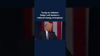 Trump on inflation: Today I will declare a national energy emergency