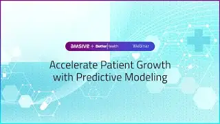 Accelerate Patient Growth with Predictive Modeling | Amsive & Better Health | Webinar
