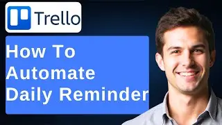 How to Automate A Daily Reminder New Trello Style [2026 Guide]