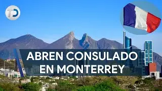 Francia elige a Monterrey como la sede de su primer Consulado en una década