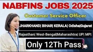 NABFINS Customer Service Officer Recruitment 2025 - Apply Online|| NABFINS CSO Post Apply All India|