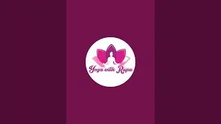 Yoga with Rupa is live