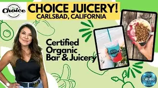 Choice Juicery in Carlsbad California - Restaurant of the week!