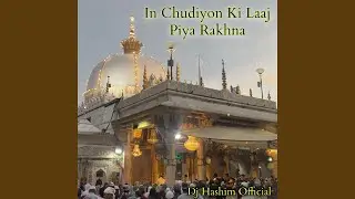 In Chudiyon Ki Laaj Piya Rakhna
