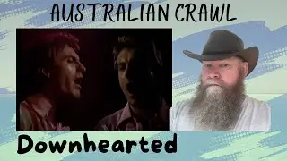 Australian Crawl - Downhearted (1980) reaction commentary - Pub Rock
