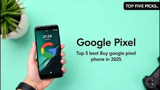Top 5 best Buy google pixel phone in 2025