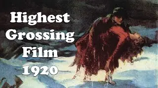 Way Down East - Highest Grossing Film of 1920